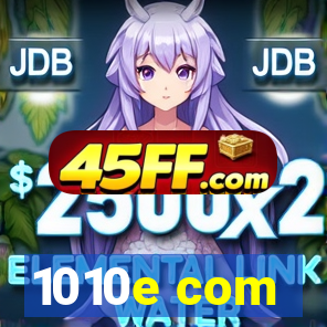 1010e com